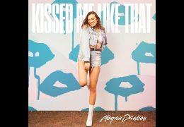 Megan Dawson – Kissed Me Like That